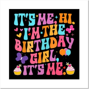 Its Me Hi Im The Birthday Girl Its Me Funny Birthday Party Posters and Art